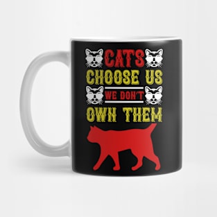 Cats Choose Us We Dont Own Them T Shirt For Women Men Mug